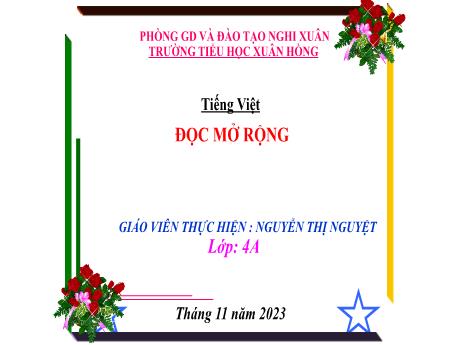 Bài giảng Tiếng Việt 4 (Kết nối tri thức) - Bài (Đọc mở rộng): Đọc sách báo viết về các thông tin khoa học và công nghệ - Năm học 2023-2024 - Nguyễn Thị Nguyệt