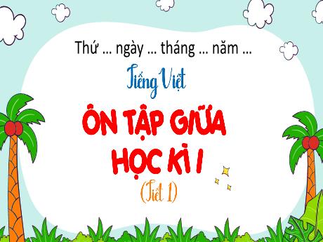 Bài giảng Tiếng Việt 4 (Kết nối tri thức) - Bài: Ôn tập giữa học kì 1 (Tiết 1) - Võ Thị Hồng Gấm