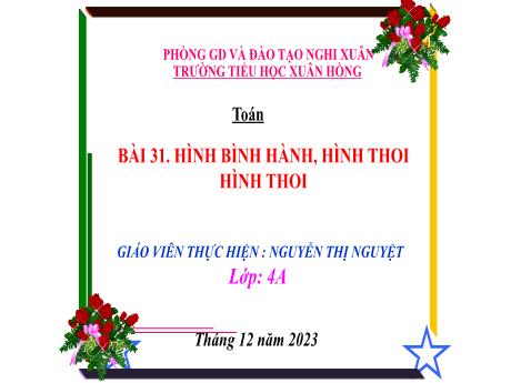 Bài giảng Toán 4 (Kết nối tri thức) - Bài 31: Hình bình hành, hình thoi, hình thoi - Nguyễn Thị Nguyệt